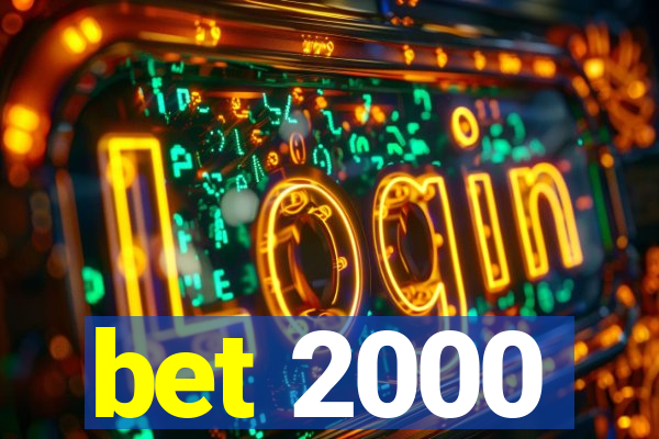 bet 2000